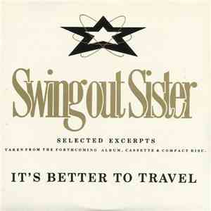 Swing Out Sister - It's Better To Travel (Selected Excerpts)