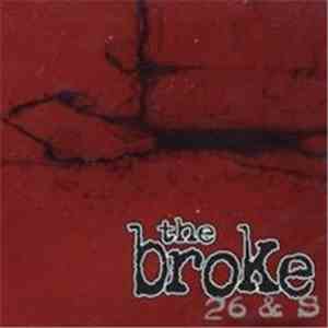 The Broke  - 26 & s
