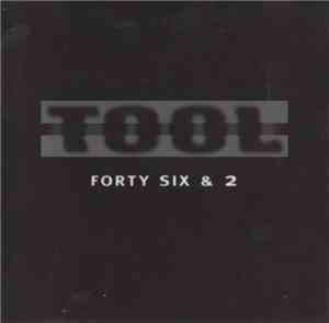 Tool  - Forty Six & 2