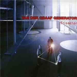 Van Der Graaf Generator - Trisector
