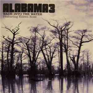Alabama 3 - Wade Into The Water