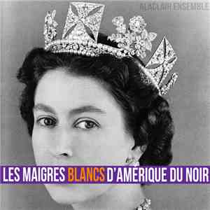 Alaclair Ensemble -  Les Maigres Blancs d'Amérique Du Noir