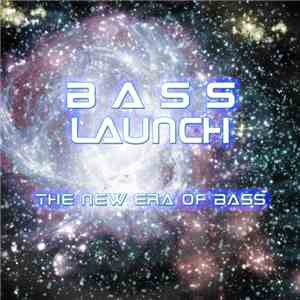 Bass Launch - The New Era Of Bass
