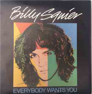 Billy Squier - Everybody Wants You