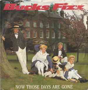 Bucks Fizz - Now Those Days Are Gone