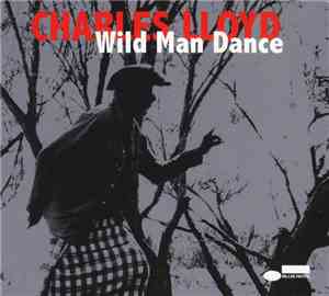 Charles Lloyd - Wild Man Dance