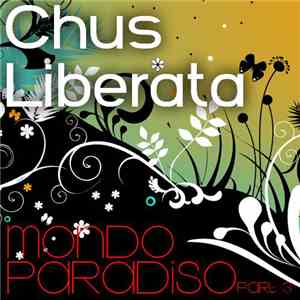 Chus Liberata - Mondo Paradiso Part 3