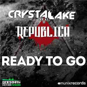 Crystal Lake Feat. Republica - Ready To Go