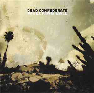 Dead Confederate - Wrecking Ball