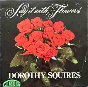 Dorothy Squires - Say It With Flowers