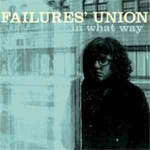Failures' Union - In What Way