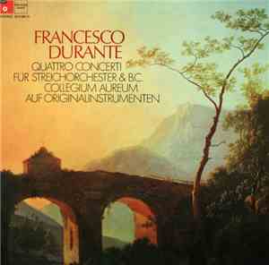Francesco Durante - Collegium Aureum - Quattro Concerti Für Streichorcheste ...