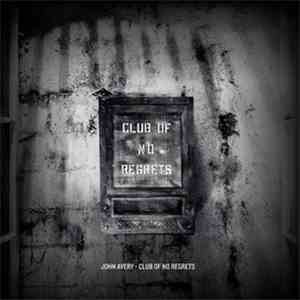 John Avery - Club Of No Regrets