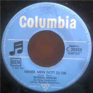 Kenneth Spencer - Näher, Mein Gott Zu Dir / Nun Danket Alle Gott