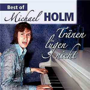 Michael Holm - Best Of Michael Holm - Tränen Lügen Nicht