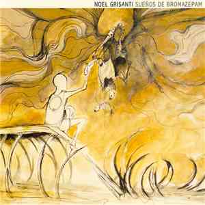 Noel Grisanti - Sueños de Bromazepam