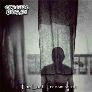 Obscure Plasma - The Last Transmission