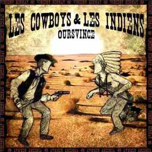 Oursvince - Les Cowboys Et Les Indiens