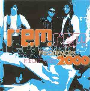 R.E.M. - Frequencies 2000