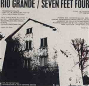 Rio Grande / Seven Feet Four - Split 7