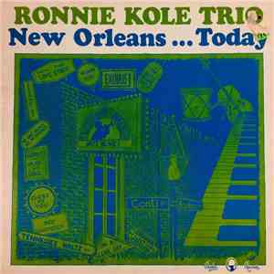 Ronnie Kole Trio - New Orleans... Today