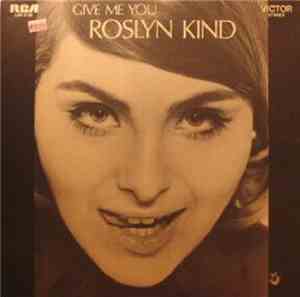 Roslyn Kind - Give Me You