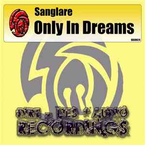 Sanglare - Only In Dreams
