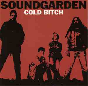 Soundgarden - Cold Bitch