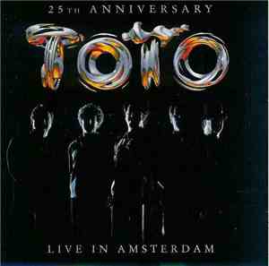 Toto - 25th Anniversary - Live In Amsterdam