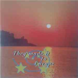 Various - They Made It To Europe