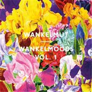 Wankelmut - Wankelmoods Vol. 1