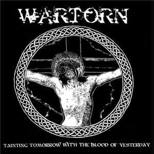 Wartorn - Tainting Tomorrow With The Blood Of Yesterday