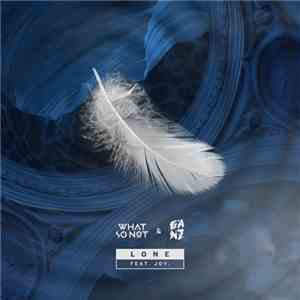 What So Not & Ganz  Feat. JOY. - Lone