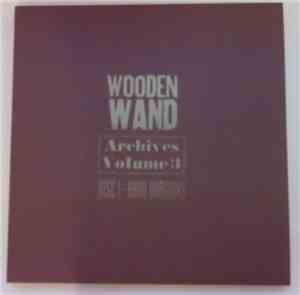 Wooden Wand - Archives Volume 3 Disc 1 - Hard Bargains