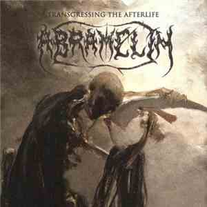 Abramelin - Transgressing The Afterlife - The Complete Recordings 1988-2002