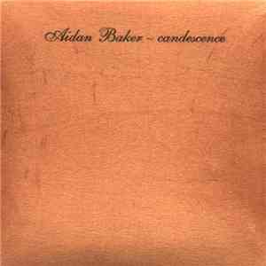 Aidan Baker - Candescence