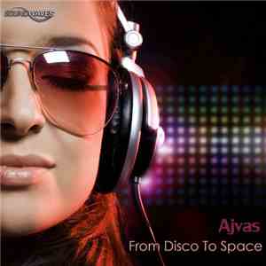 Ajvas - From Disco To Space