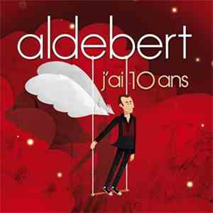 Aldebert - J'ai 10 Ans