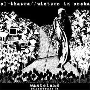 Al-Thawra + Winters In Osaka - Wasteland