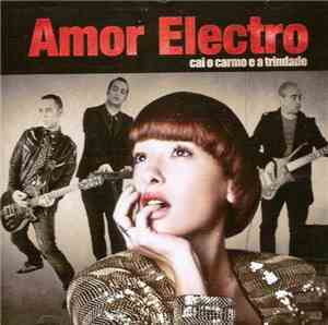 Amor Electro - Cai O Carmo E A Trindade