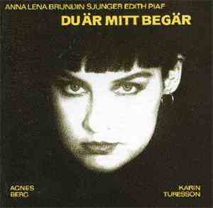 Anna Lena Brundin - Du Är Mitt Begär - Anna Lena Brundin Sjunger Edith Piaf