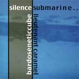 Bardoseneticcube & Lieutenant Caramel - Silence Submarine