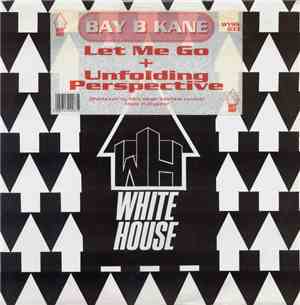 Bay B Kane - Let Me Go / Unfolding Perspective