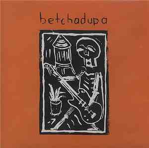 Betchadupa - Betchadupa