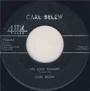Carl Belew - No Love Tonight / My Baby's Not Here (In Town Tonight)