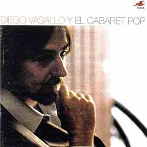 Diego Vasallo - Diego Vasallo Y El Cabaret Pop