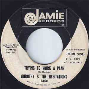Dorothy & The Hesitations - Trying To Work A Plan / Don't Set Me Up (For Th ...