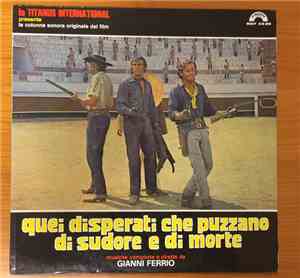 Gianni Ferrio - Quei Disperati Che Puzzano Di Sudore E Di Morte