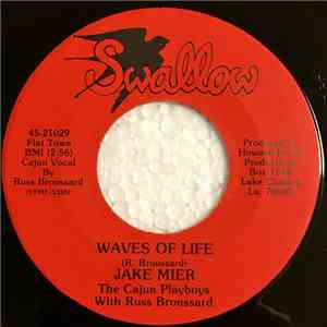 Jake Mier, The Cajun Playboys With Russ Broussard - Waves Of Life / Cajun P ...