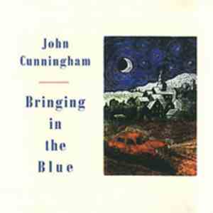 John Cunningham - Bringing In The Blue